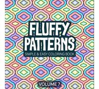 Fluffy Patterns, Vol. 7: Cute Coloring Book for Adults & Kids Featuring Flower and Mandala Patterns for Relaxation (Bold & Easy Patterns Coloring)