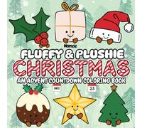 Fluffy & Plushie Christmas: A Festive, Advent Countdown Calendar Coloring Book (Fluffy & Plushie Series)