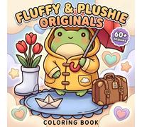 Fluffy & Plushie Originals Coloring Book: Over 60 Adorable Designs Featuring Cozy Critters, Soft Toy Vibes, And Relaxing Screen Free Moments