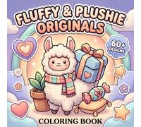 Fluffy & Plushie Originals: Fun Animal Coloring Book With Large Simple Illustrations For Relaxation, Creativity, And Peaceful Family Time