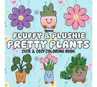 Fluffy & Plushie Pretty Plants: Cute and Cozy Color Book: A Birthday, Vacation, Summer, Easter Road Trip Get-Away Gift for Kids who Love Preppy ... Amuseable Toys (Fluffy & Plushie Series)