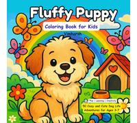 Fluffy Puppy Coloring Book for Kids: Cute and Cozy Dog Life Adventures for Boys and Girls | 50 Adorable Pages of Puppy Fun, Play, and Everyday Moments | Easy and Relaxing Coloring for Ages 3-7