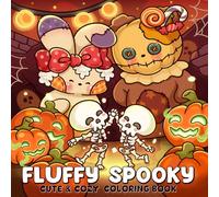 Fluffy Spooky: Cute & Cozy Coloring Book for Adults and Teens Featuring Adorable Characters in a Haunted World for Relaxation