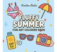 Fluffy Summer Coloring Book: Cute Summer Coloring Pages, Kawaii Beach Coloring, Adorable Vacation Coloring for Teens and Adults, Whimsical Summer Fun ... Coloring Designs (Fluffy Club Coloring Books)