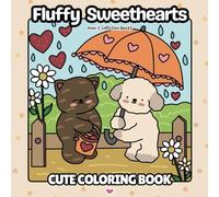 Fluffy Sweethearts Cute and Cozy Coloring Book for Teens and Adults: Adorable and sweet fuzzy animals ready to warm your heart and spark your ... of Love and Friendship (Fluffy Cute Friends)