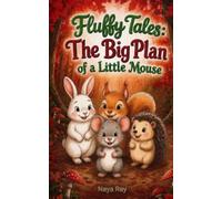 Fluffy Tales: The big plan of a little Mouse