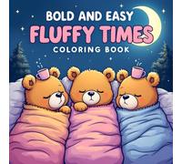 Fluffy Times: A Bold and Easy Cute Coloring Book with 40+ Funny Animal Designs in Cozy Hygge Scenes for Relaxation | For Adults and Teens