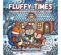 Fluffy Times Bold and Easy Coloring Book for Adults and Teens: Cute & Cozy Animals, Simple Designs for Stress Relief, Relaxation, and Mindfulness