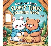 Fluffy Times Coloring Book: Bold and Easy Colorful Critters and Furry Friends for Creative Fun! (Cozy Animals Coloring Books)