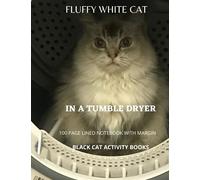 FLUFFY WHITE CAT IN A TUMBLE DRYER: 100 PAGE LINED NOTEBOOK WITH MARGIN