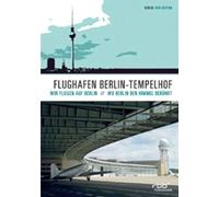 Flughafen Berlin Tempelhof - Wo Berlin den Himmel berührt [DVD]