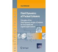 Fluid Dynamics of Packed Columns: Principles of the Fluid Dynamic Design of Columns for Gas/Liquid and Liquid/Liquid Systems (VDI-Buch)