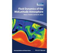 Fluid Dynamics of the Mid-Latitude Atmosphere (Advancing Weather and Climate Science)