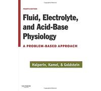 Fluid, Electrolyte and Acid-Base Physiology: A Problem-Based Approach, 4e