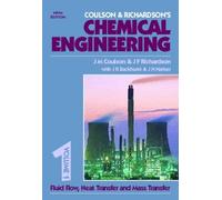 Fluid Flow, Heat Transfer and Mass Transfer (v. 1) (Coulson and Richardson's Chemical Engineering)