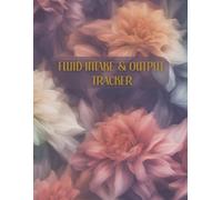 Fluid Intake and Output Tracker: Daily Log Book for Hydration, Urine, and Medical Record Keeping: Large Print 120-Day Health Journal | Track Water ... Notes for Patients, Caregivers, and Nurses