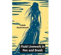 Fluid Linework in Pen and Brush: Dynamic Drawings Through Experimental Line Control and Rhythmic Hatching