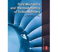Fluid Mechanics and Thermodynamics of Turbomachinery,