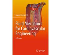 Fluid Mechanics for Cardiovascular Engineering: A Primer