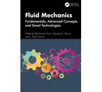 Fluid Mechanics : Fundamentals, Advanced Concepts, and Smart Technologies