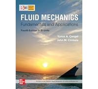 FLUID MECHANICS: FUNDAMENTALS AND APPLICATION 4Ed