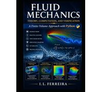 Fluid Mechanics: Theory, Computation, and Verification: A Finite-Volume Approach with Python
