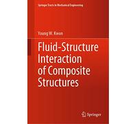 Fluid-Structure Interaction of Composite Structures (Springer Tracts in Mechanical Engineering)