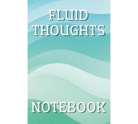 Fluid Thoughts Notebook: A Modern Journal for Notes, Ideas & Creative Flow