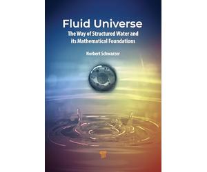 Fluid Universe: The Way of Structured Water and its Mathematical Foundations