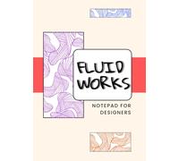 Fluid Works: | Notepad For Designers | 132 pages (A5) (90 GSM) - 130 work pages & 2 Blank pages | page interior (Blank with coloured graphic print at the page corners) |