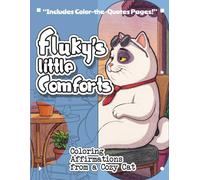 Fluky’s Little Comforts: A Cozy Cat Coloring Book of Gentle Affirmations & Quotes to Color.
