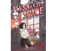 Flung Out of Space: Inspired by the Indecent Adventures of Patricia Highsmith