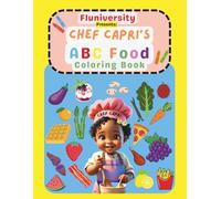 Fluniversity Presents: Chef Capri's ABC Food Coloring Book