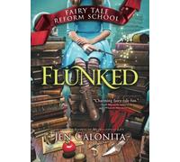 Flunked: 1 (Fairy Tale Reform School, 1)