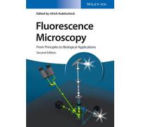 Fluorescence Microscopy : From Principles to Biological Applications