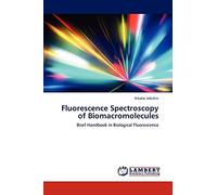 Fluorescence Spectroscopy of Biomacromolecules: Brief Handbook in Biological Fluorescence
