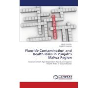 Fluoride Contamination and Health Risks in Punjab’s Malwa Region: Assessment of Age-Dependent Non-Carcinogenic Health Risks in Groundwater