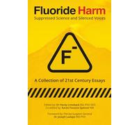 Fluoride Harm: Suppressed Science and Silenced Voices