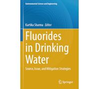Fluorides in Drinking Water: Source, Issue, and Mitigation Strategies (Environmental Science and Engineering)