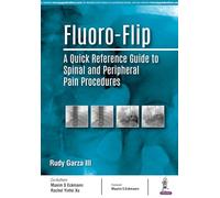 FLUORO-FLIP A QUICK REFERENCE GUIDE TO SPINAL AND PERIPHERAL PAIN PROCEDURES