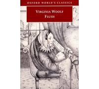 Flush: A Biography (Oxford World's Classics)