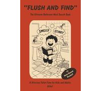 Flush and Find: The Ultimate Bathroom Word Search Book: A Hilarious Toilet-Time for Kids and Adults Alike!