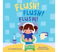 Flush! Flush! Flush! (a Baby Steps Potty Training Board Book for Toddlers)