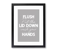Flush Put The Lid Down Wash Your Hands Typography Quote Framed Wall Art Print, Ready to Hang Picture for Living Room Bedroom Home Office Décor, Black A4 (34 x 25 cm)