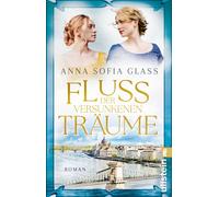 Fluss der versunkenen Traume: Roman | Ein groe, Glass, Glass,.