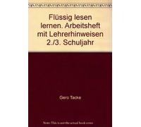 Flussig lesen lernen. Arbeitsheft mit Lehrerhinweisen 2./3. Schuljahr, Tacke.