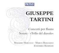 Massimo Mercelli - Giuseppe Tartini: Concerti Per Flauto/Sonate 'trillo Del Diavolo'