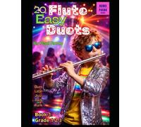 FLUTE DUETS - Very easy 20 duets for Flute: Grade 1,2,3. Book 1. ROCK, LATIN, JAZZ, BLUES, FUNK, HIP HOP
