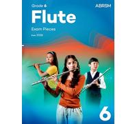 Flute Exam Pieces from 2026, ABRSM Grade 6: Selected from the syllabus from 2026. Flute Part & Piano Accompaniment (ABRSM Exam Pieces)