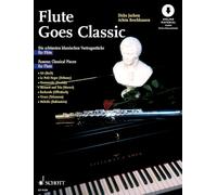Flute goes Classic: Famous Classical Pieces. flute; piano ad libitum.